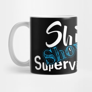 Shit Show Supervisor Mug